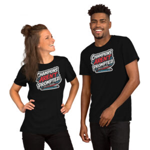 Champions Aren't Prompted - Unisex t-shirt